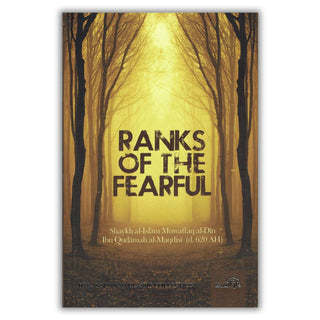 Ranks of the Fearful By Imam Ibn Qudamah Al-Maqdisi
ISBN: 9781904336440