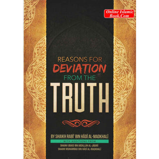 Reasons for Deviation from the Truth By Shaikh Rabi' bin Hadi al-Madkhali