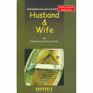 Responsibilities and Authority of Husband & Wife By Muhammad Zafar-ud-Din