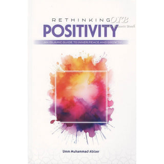 Rethinking Positivity by Umm Muhammad Abizer,9786297545592