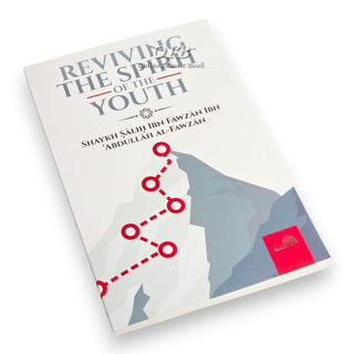Reviving the Spirit of the Youth By Shaykh Salih Ibn Fawzan Ibn Abullah Ibn Al-Fawzan,ISBN:9781904336679