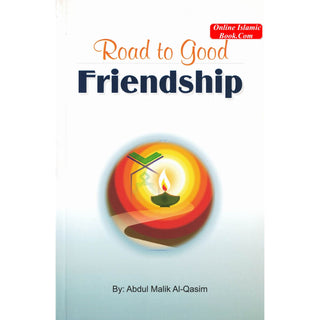 Road to Good Friendship By Abdul Malik Al-Qasim