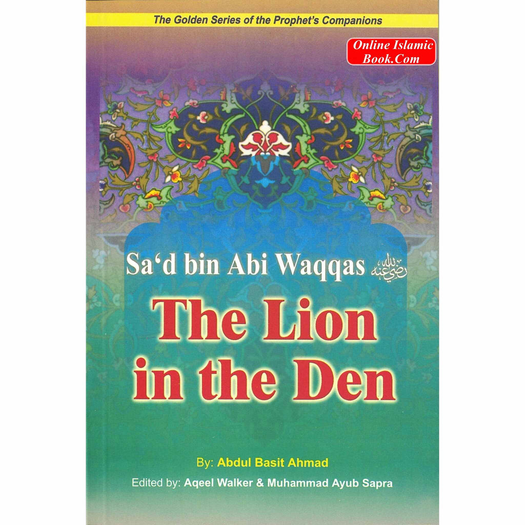 Sad bin Abi Waqqas (RA) The Lion in the Deen By Abdul Basit – Online ...