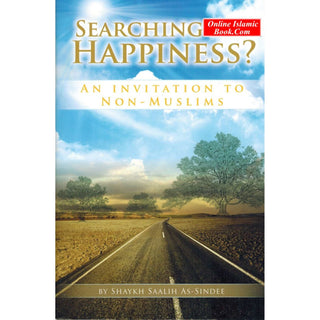 Searching for Happiness? An Invitation for Non Muslims By Shaykah Saalih As-Sindee