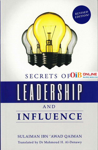 Secrets of Leadership and Influence By Sulaiman Ibn Awad Qaiman