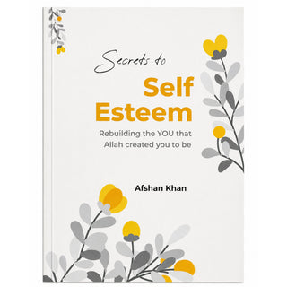 Secrets to Self Esteem by Afshan khan
ISBN: 9781915357434