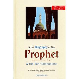 Short Biography of The Prophet and His Ten Companions By Imam Hafiz 'Abdul-Ghani Al-Maqdisi