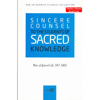 Sincere Counsel to the Seekers of Sacred Knowledge By Ibn Al Jawzi