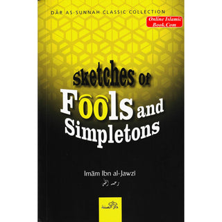 Sketches Of Fools And Simpletons By Abul-Faraj Ibn al-Jawzi