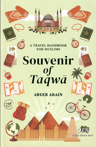 Souvenir of Taqwa: A Travel Handbook for Muslims&nbsp;