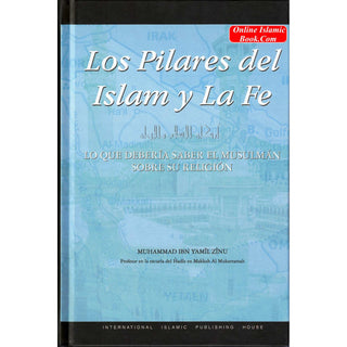 Spanish - Los Pilares del Islam y la fe - The Pillars Of Islam and Iman By Muhammad Ibn Yamil Zinu