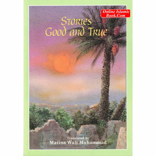 Stories Good and True By Matina Wali Muhammad