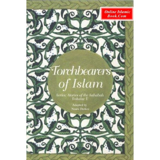 Stories of the Sahaba - Torchbearers of Islam Vol 5 By Noura Durkee