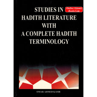 Studies In Hadith Literature With A Complete Hadith Terminology By Omar Ahmed Kasir