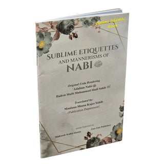 Sublime Etiquettes And Mannerisms Of Nabi (PBUH) By Mufti Muhammad Shafi Sahib
ISBN: 9789699145407