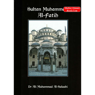 Sultan Muhammad Al-Fatih By Dr. Ali Muhammad Sallabi