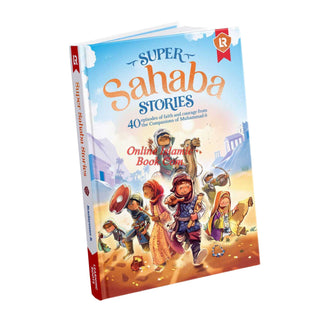 Super Sahaba Stories: 40 Episodes of Faith and Courage