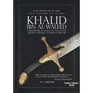 Sword of Allah: Khalid Bin Al Waleed By Agha Ali Ibrahim Akram
ISBN: 9780954866525