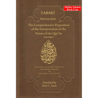 Selections from the Comprehensive Exposition of the Interpretation of the Verses of the Qur'an : Volume I By Muhammad bin Jarir Tabari