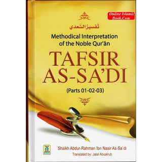 Tafsir As-Sa'di (Part 1-2-3) Methodical Interpretation of the Noble Quran By Shaikh Abdur-Rahman ibn Nasir As-Sa'di