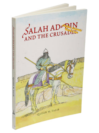 Salah Ad Din and the Crusades By Qaiser M. Talib,9781842001219,