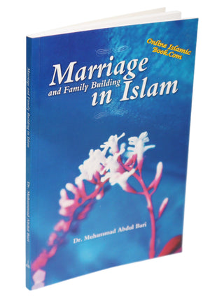 Marriage and Family Building in Islam By Dr. Muhammad Abdul Bari,9781842000830,