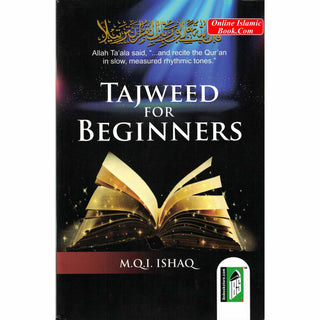 Tajweed For Beginners: How to Pronounce the Quran Correctly By M.Q. Ishaq