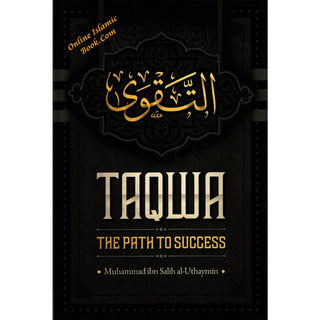 Taqwa The Path to Success by Muhammad Ibn Salih al-Uthaymin