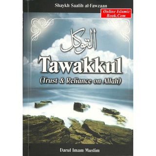 Tawakkul (Trust and Reliance on Allah) By Shaykh Saalih al-Fawzaan