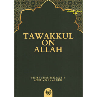 Tawakkul on Allah By Shaykh Abdur Razzaaq bin Abdul Muhsin al-Badr 9781635877540