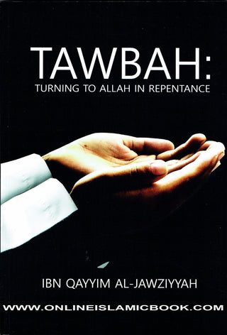 Tawbah:Turning To Allah In Repentance By Ibn Qayyim Al-Jawziyyah 9781910015087