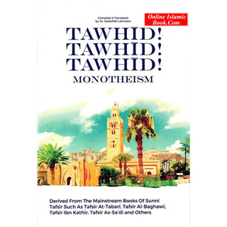 Tawhid! Tawhid! Tawhid! Monotheism By Abdulilaah Lahmami