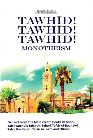 Tawhid! Tawhid! Tawhid! Monotheism By Abdulilaah Lahmami