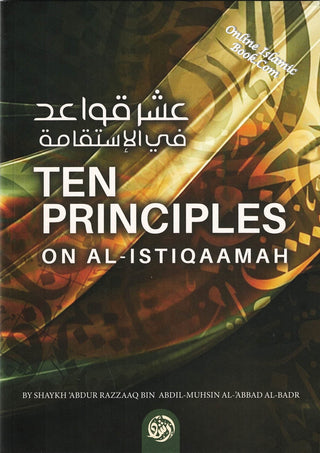 Ten Principles on Al-Istiqaamah By Shaykh Abdur Razzaaq Bin 'Abdil-Muhsin,9781467518864,