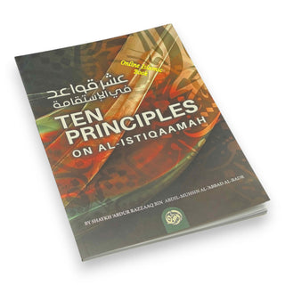 Ten Principles on Al-Istiqaamah By Shaykh Abdur Razzaaq Bin 'Abdil-Muhsin