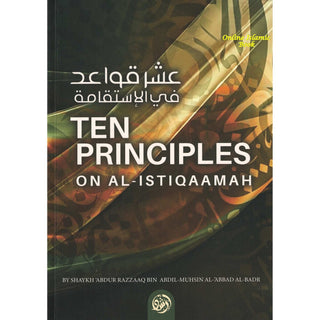 Ten Principles on Al-Istiqaamah By Shaykh Abdur Razzaaq Bin 'Abdil-Muhsin 9781467518864