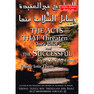 The Acts That Threaten One's Belief By Abdul-Azeez Bin Abdillah Bin Baaz