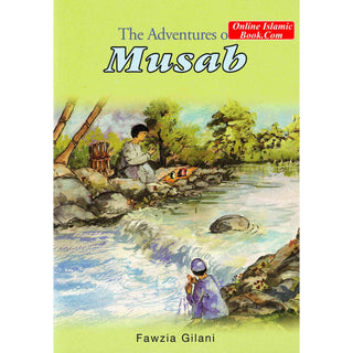 The Adventures of Musab By Fawzia Gilani