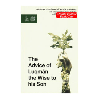 The Advice Of Luqman The Wise To His Son by Al-Allamah Rabee’ Al-Madkhali