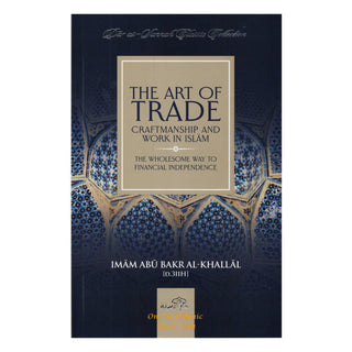 The Art of Trade Craftmanship and Work in Islam,9781904336822,