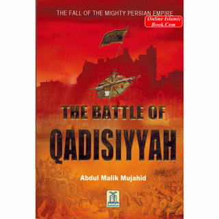 The Battle of Qadisiyyah By Abdul Malik Mujahid