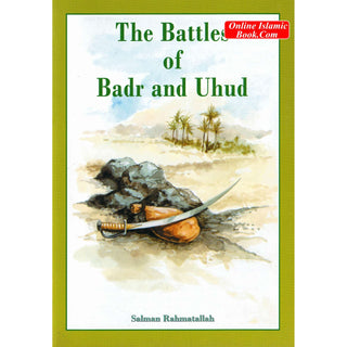 The Battles of Badr and Uhud By Amal Khatab