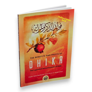 The Benefits & Fruits Of Dhikr (The Legislated Remembrances Of Allah)