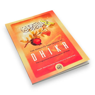 The Benefits & Fruits Of Dhikr (The Legislated Remembrances Of Allah)