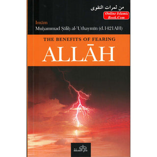 The Benefits of Fearing Allah By Shaikh Muhammad Saalih Al-Uthmaymeen