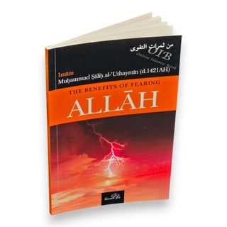 The Benefits of Fearing Allah By Shaikh Muhammad Saalih Al-Uthmaymeen,ISBN: 9781904336020