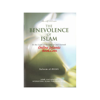 The Benevolence Of Islam by Shaikh Salim Al-Hilali