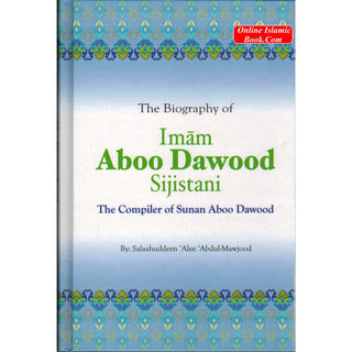 The Biography of Imam Aboo Dawood Sijistani By Salahuddin Ali Abdul Mawjood