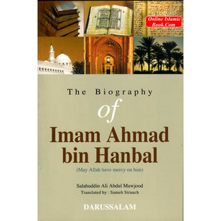 The Biography of Imam Ahmad bin Hanbal By Salahuddin Ali Abdul Mawjood