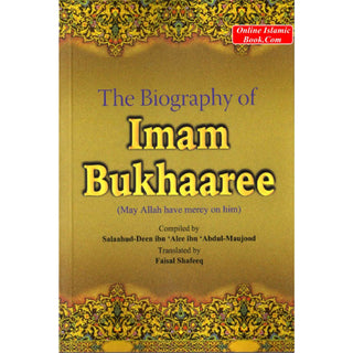 The Biography of Imam Bukhaaree By Salahuddin Ali Abdul Mawjood